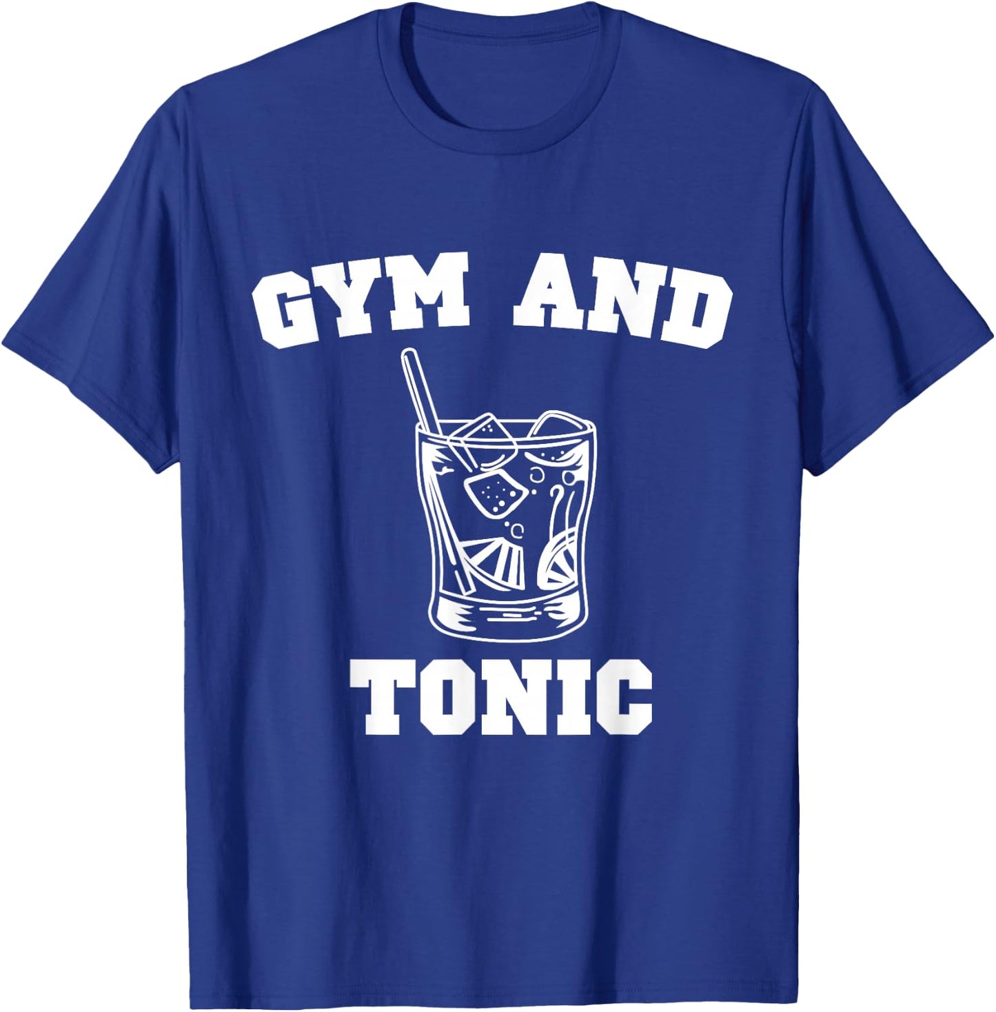 Gym and Tonic Print Funny Gin Liquor Bar Design T-Shirt - T-Shirt | Royal