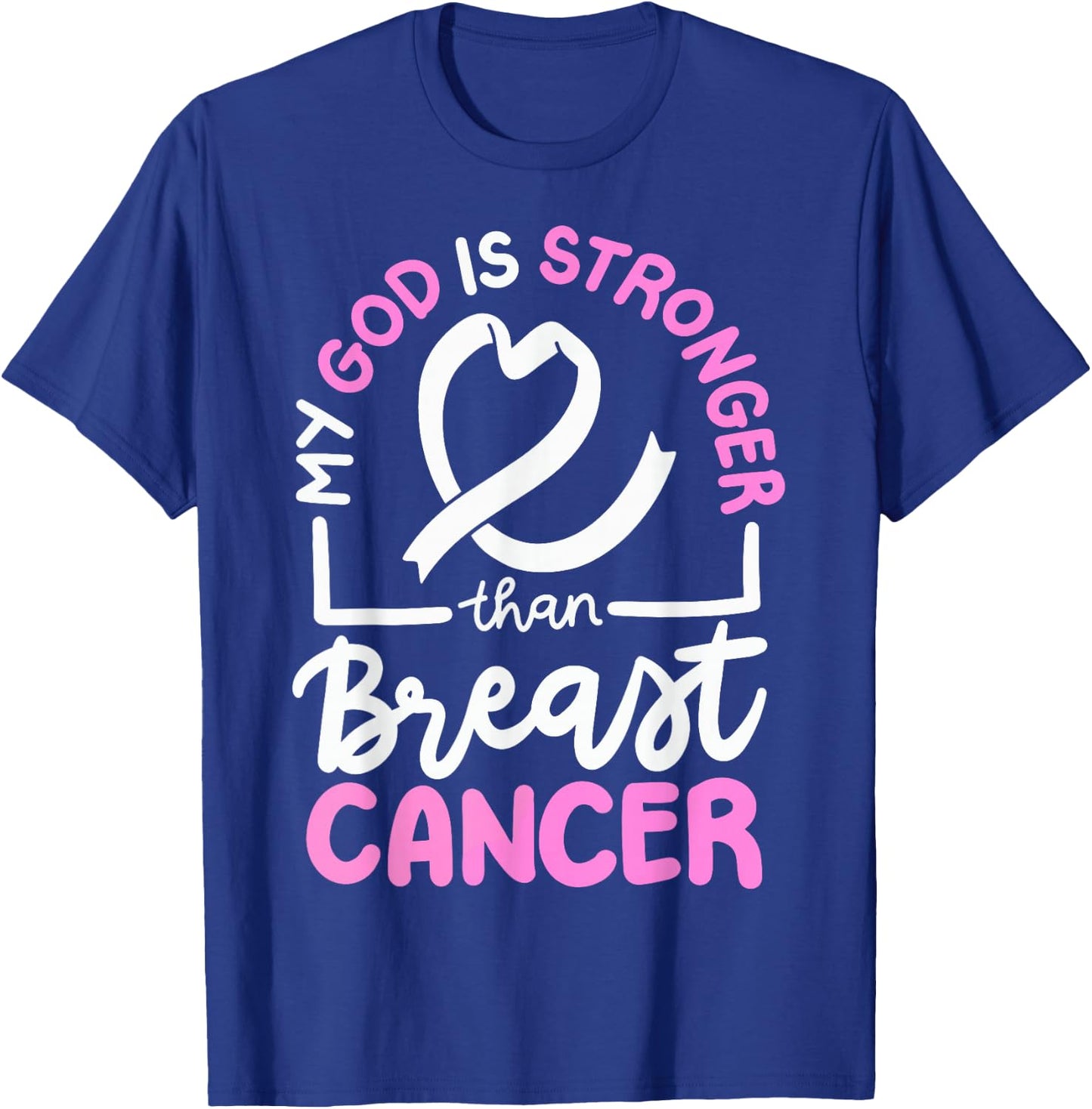 My God Is Stronger Than Breast Cancer T-Shirt - T-Shirt | Royal