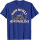 Mow Money Mow Problems Lawn Mower Funny Lawn Mowing T-Shirt - T-Shirt | Royal