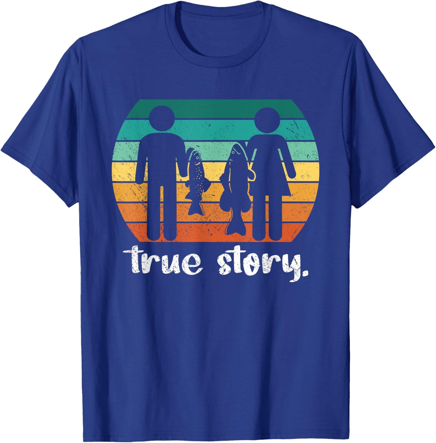 True Story - Funny Fishermen Fishing T-Shirt - T-Shirt | Royal