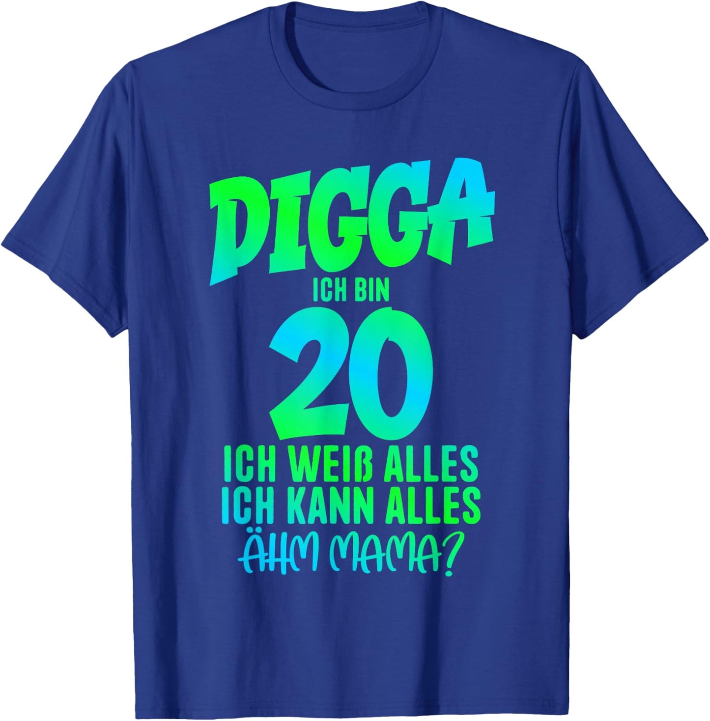 20th Birthday Digga I Am 20 Ich Kann Alles Ähm Mama? , black T-Shirt - T-Shirt | Royal