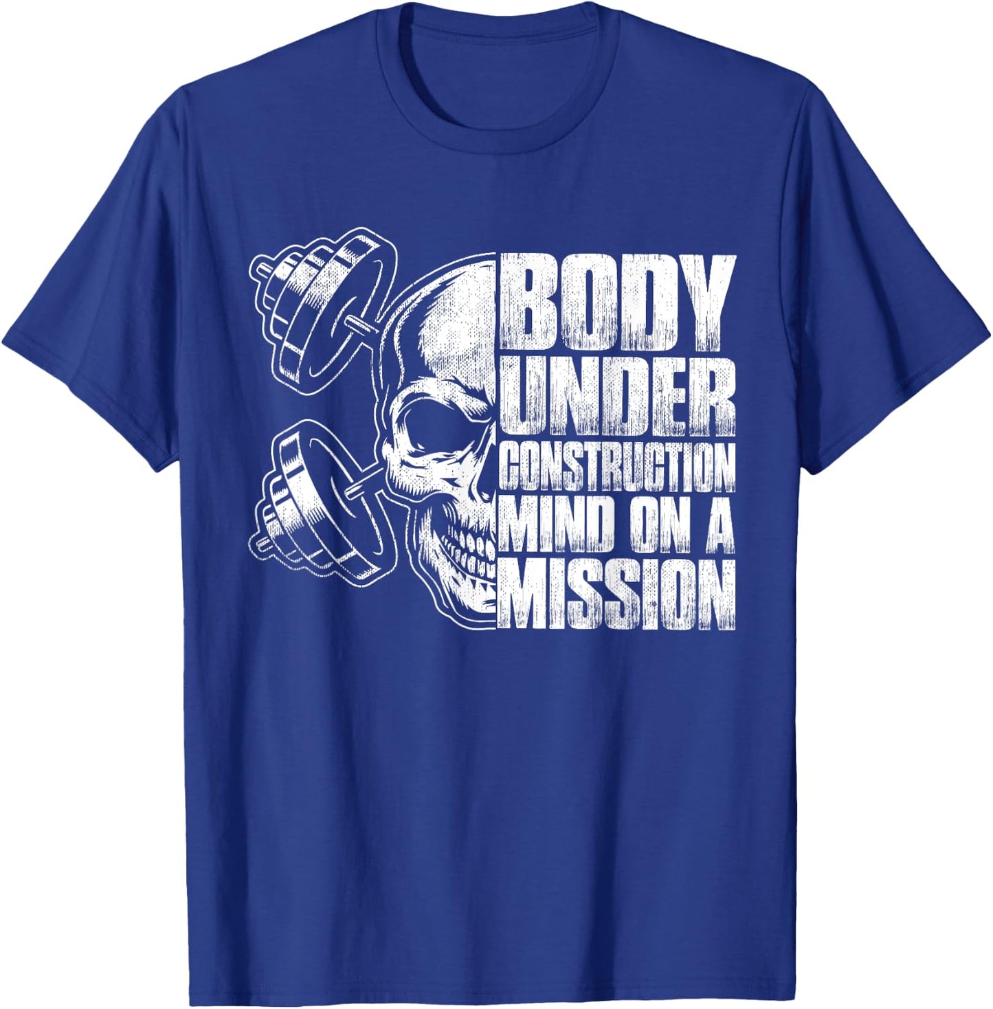 Body Under Construction Mind On A Mission Fitness Lovers T-Shirt - T-Shirt | Royal
