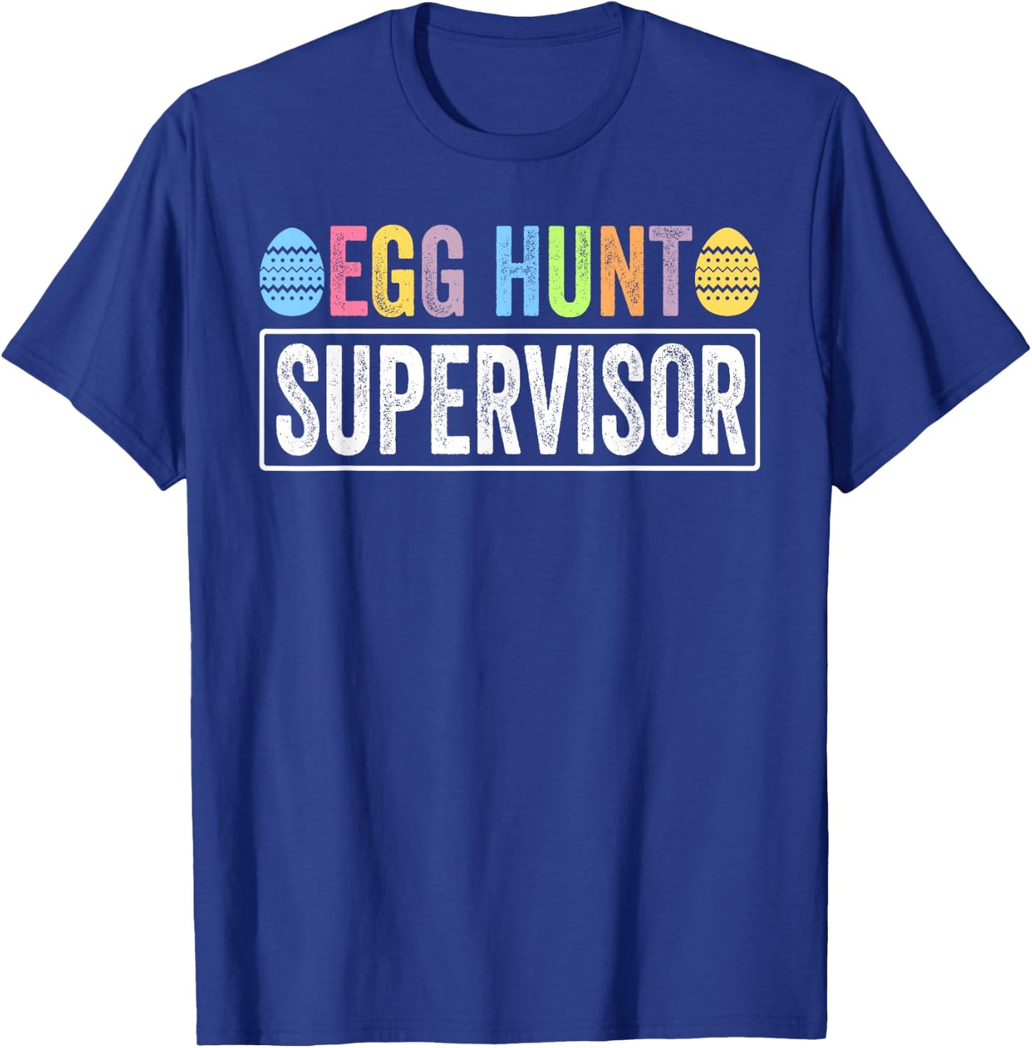 Easter Egg Hunt Supervisor Funny Mom Dad Men Women Kids T-Shirt - T-Shirt | Royal