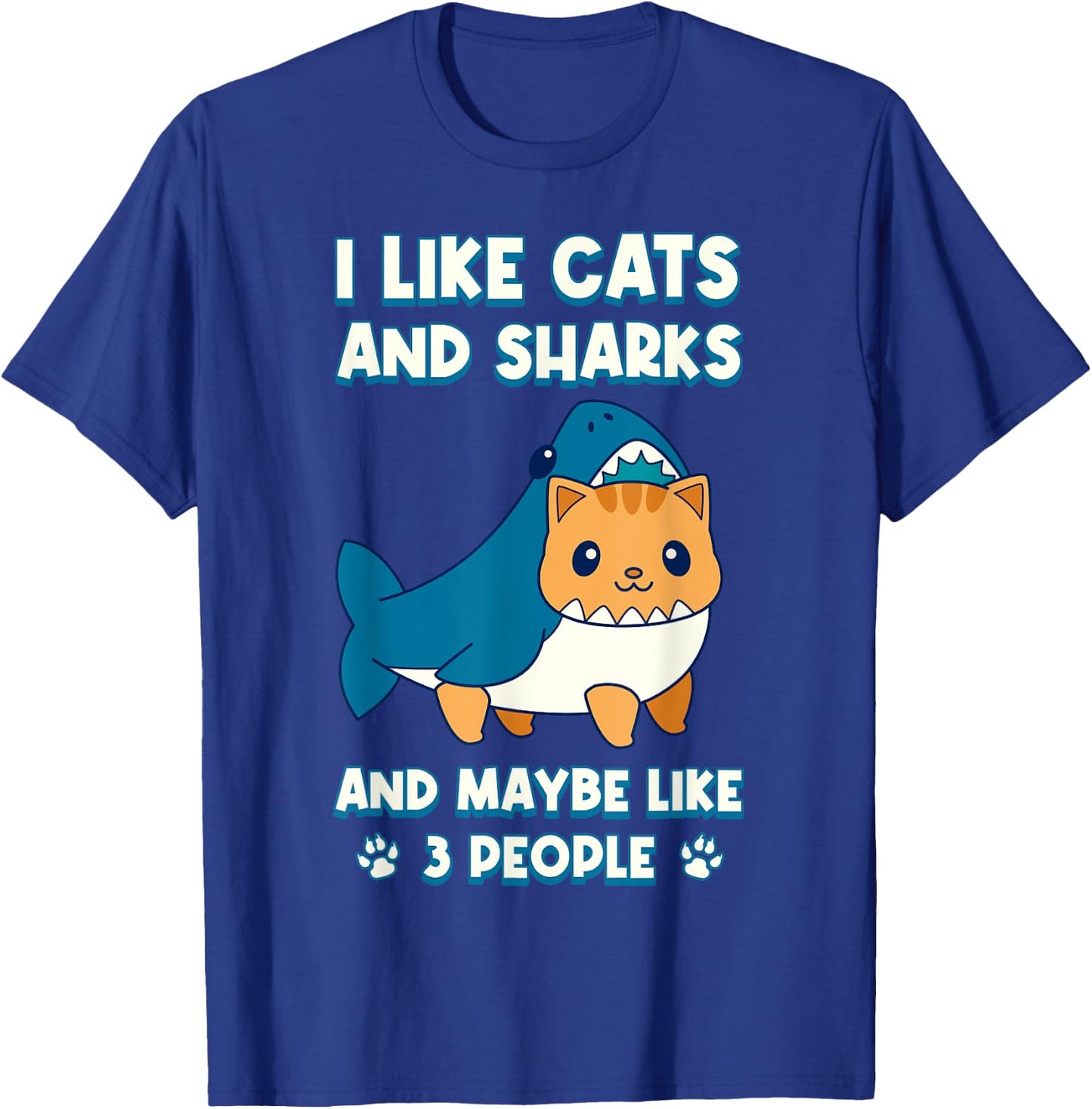 I Like Cats And Sharks And Maybe Like 3 People T-Shirt - T-Shirt | Royal