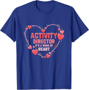 Activity Director It's A Work Of Heart Appreciation Activity T-Shirt - T-Shirt | Royal