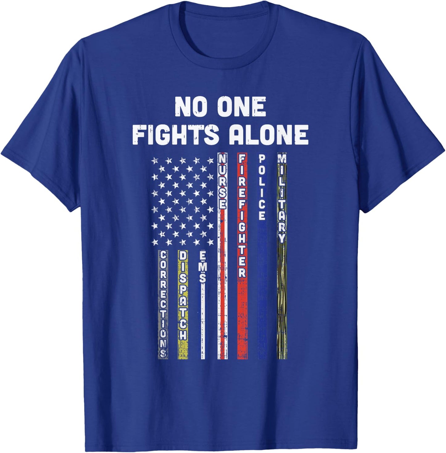 No One Fights Alone Thin Red Blue Lines USA Flag 4th Of July T-Shirt - T-Shirt | Royal