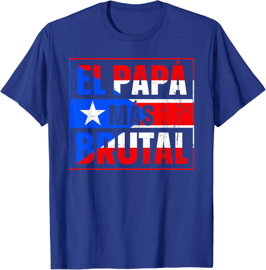 El papa mas brutal Design for a Puerto Rican dad T-Shirt - T-Shirt | Royal
