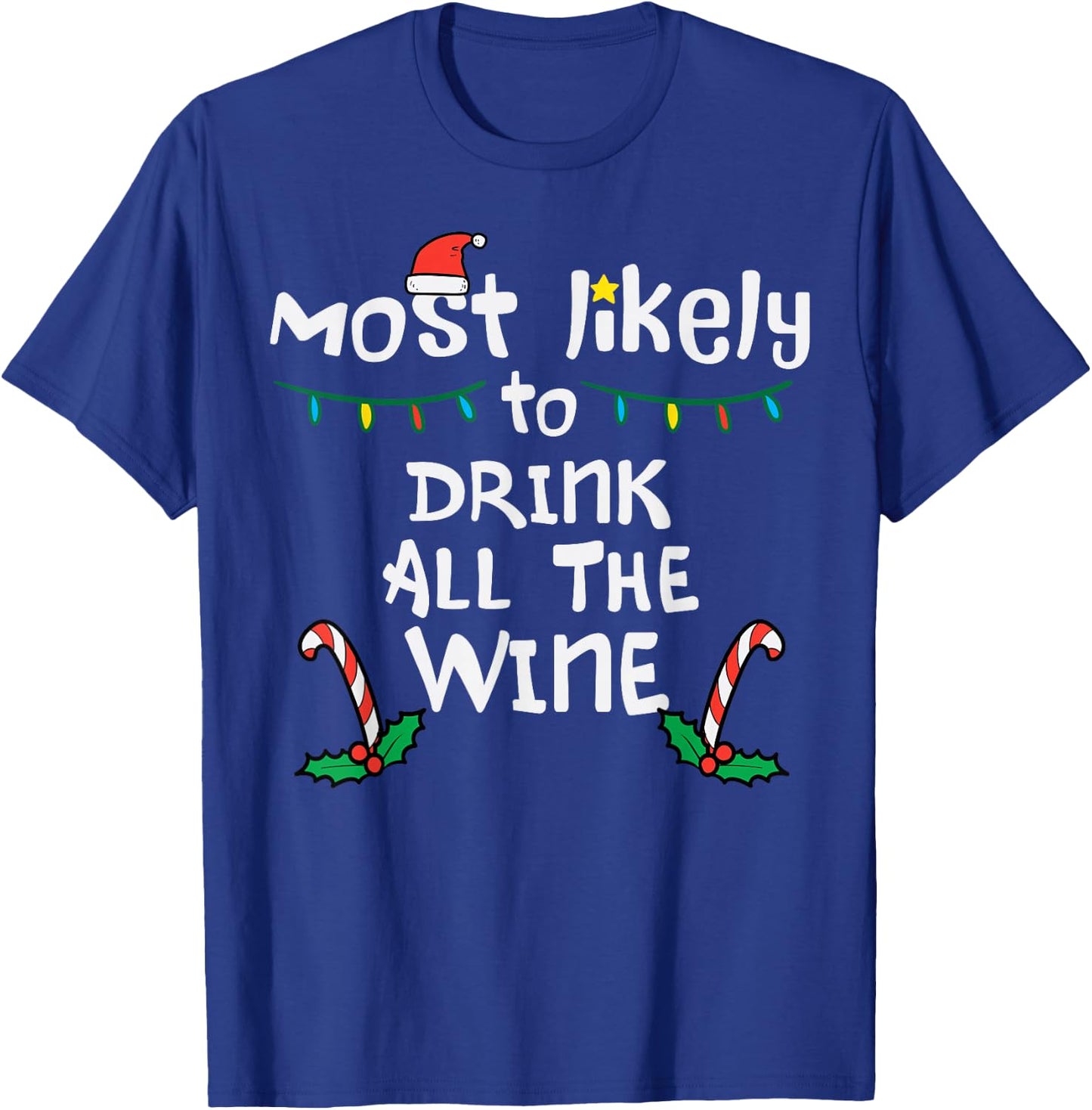 Most Likely Drink Christmas Xmas Family Matching Mom Women T-Shirt - T-Shirt | Royal