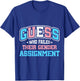 Guess Who Failed Their Gender Assignment T-Shirt - T-Shirt | Royal