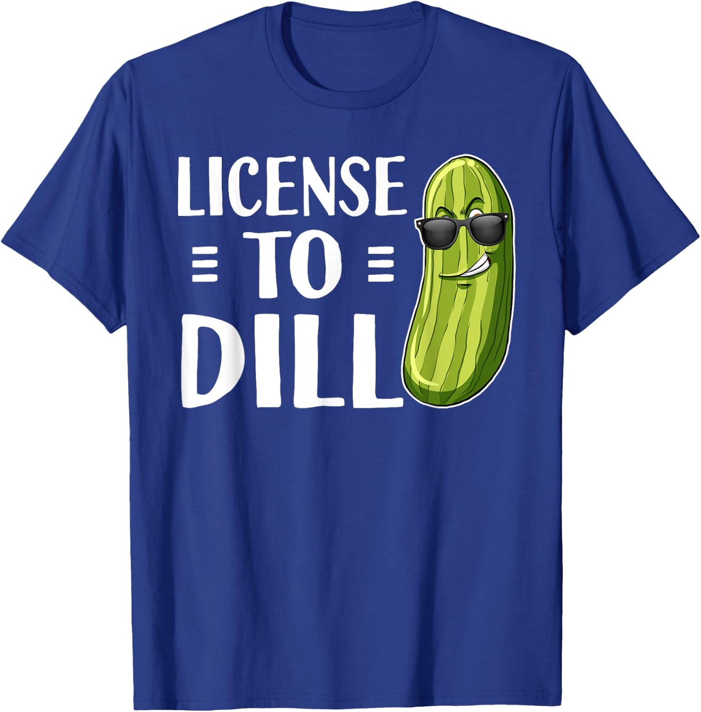 Funny Dill Pickle Pun License To Dill T-Shirt - T-Shirt | Royal
