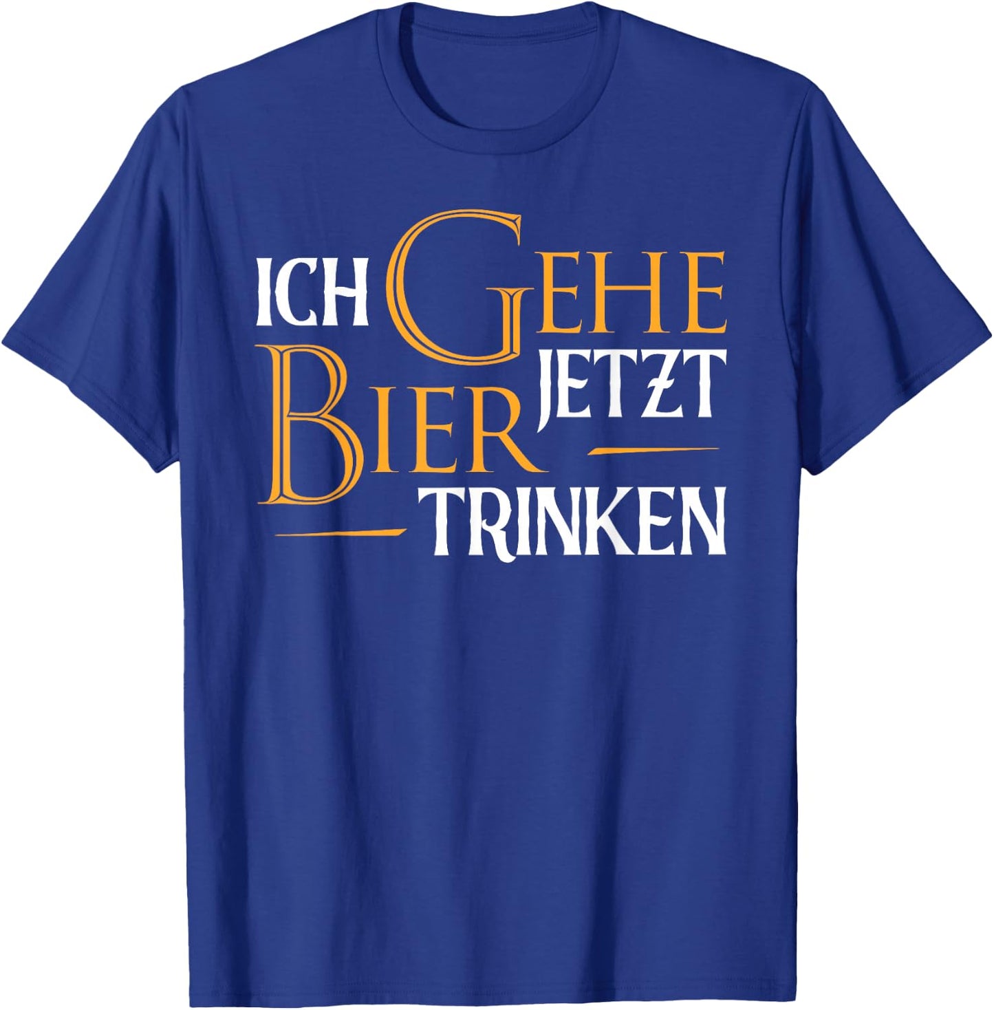 Ich Gehe Jetzt Bier Trinken I Lustiges Saufen Party Bier T-Shirt - T-Shirt | Royal