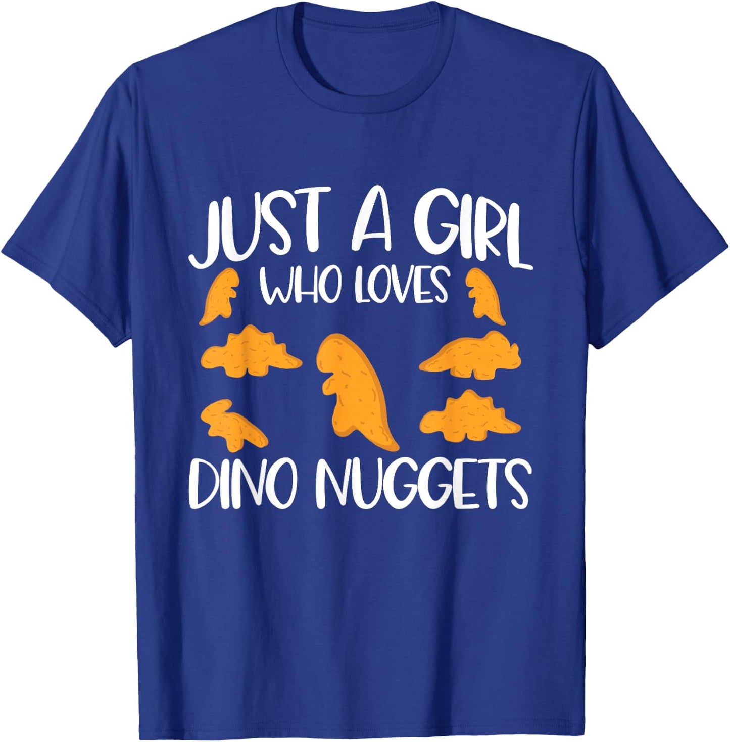 Just A Girl Who Loves Dino Nuggets Dinosaur Chicken Nuggets T-Shirt - T-Shirt | Royal
