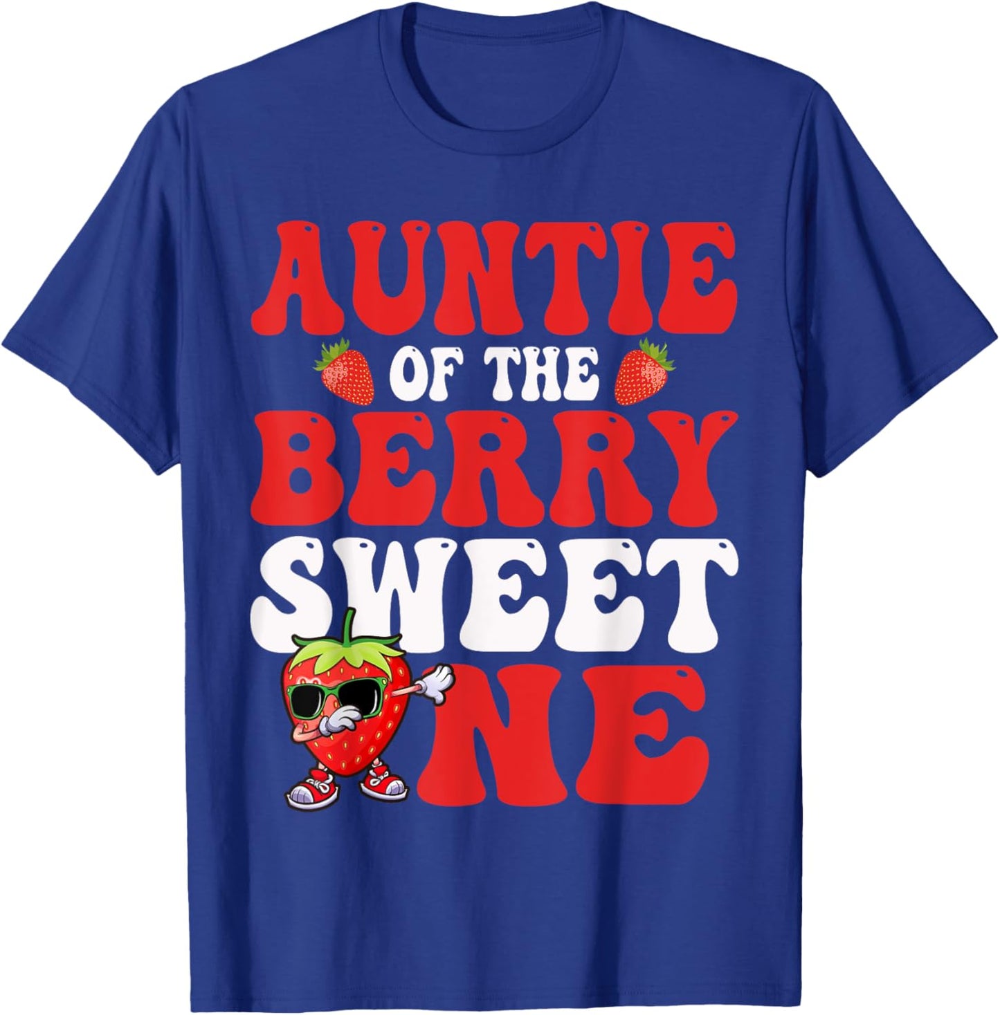 Auntie Of The Berry Sweet One Strawberry First Birthday T-Shirt - T-Shirt | Royal