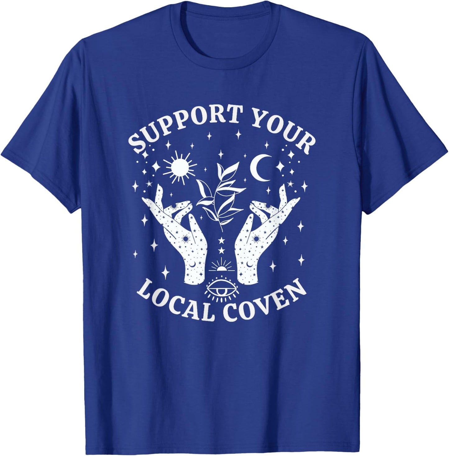 Support Your Local Coven, Witch Girl Aesthetic T-Shirt - T-Shirt | Royal
