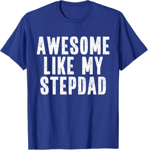 Awesome Like My Stepdad Quote Funny Fathers Day Appreciation T-Shirt - T-Shirt | Royal