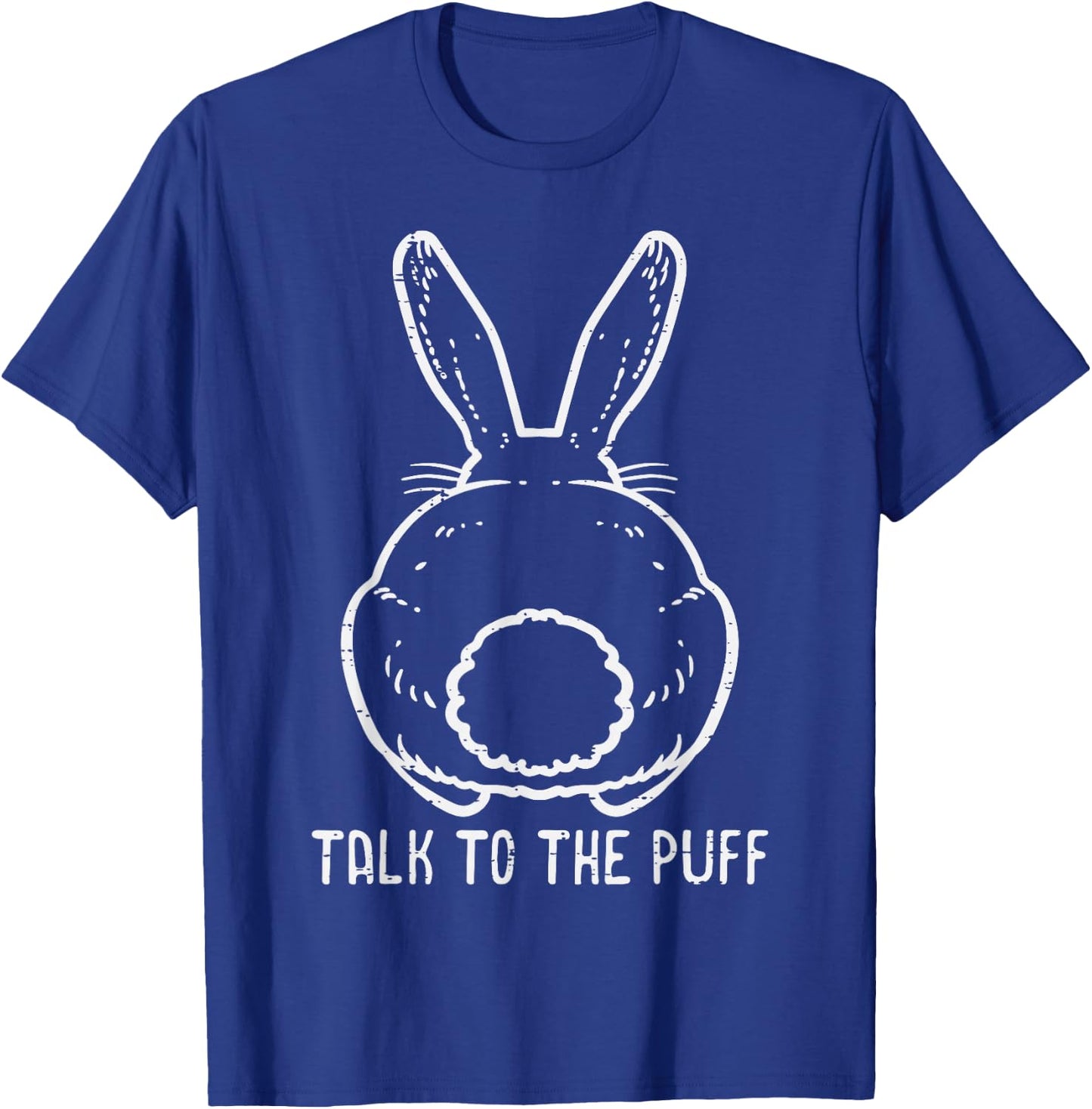 Bunny Talk To The Puff Easter Funny Rabbit Men Women Kids T-Shirt - T-Shirt | Royal