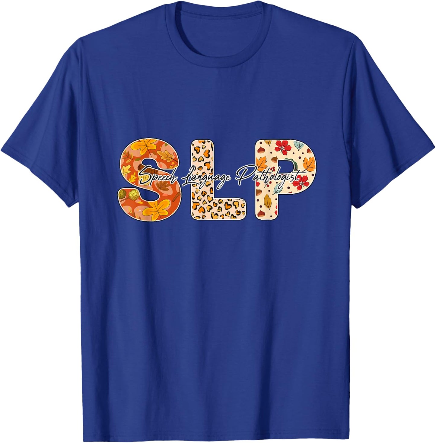SLP speech Language Pathologist leopard floral Fall autumn T-Shirt - T-Shirt | Royal
