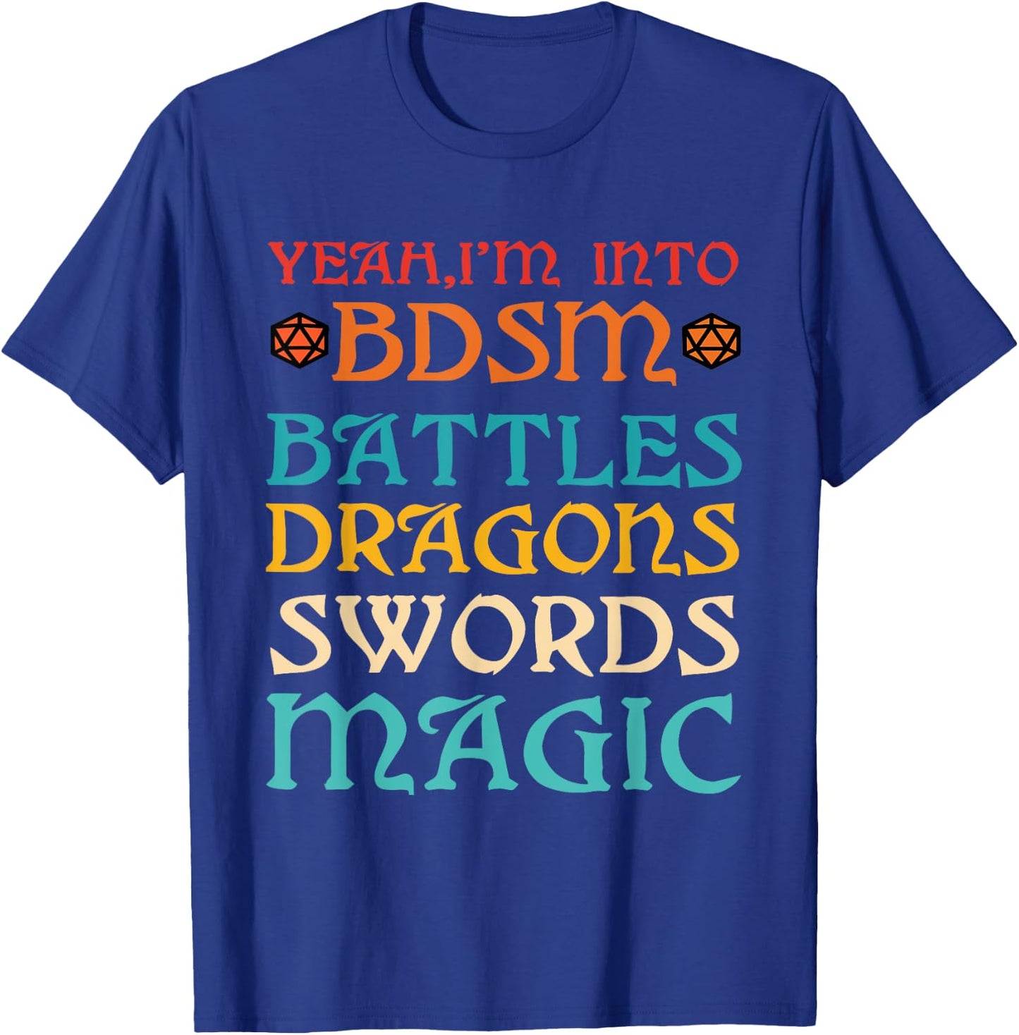 Yeah, I'm Into BDSM, Battles Dragons Swords Magic Vintage T-Shirt - T-Shirt | Royal