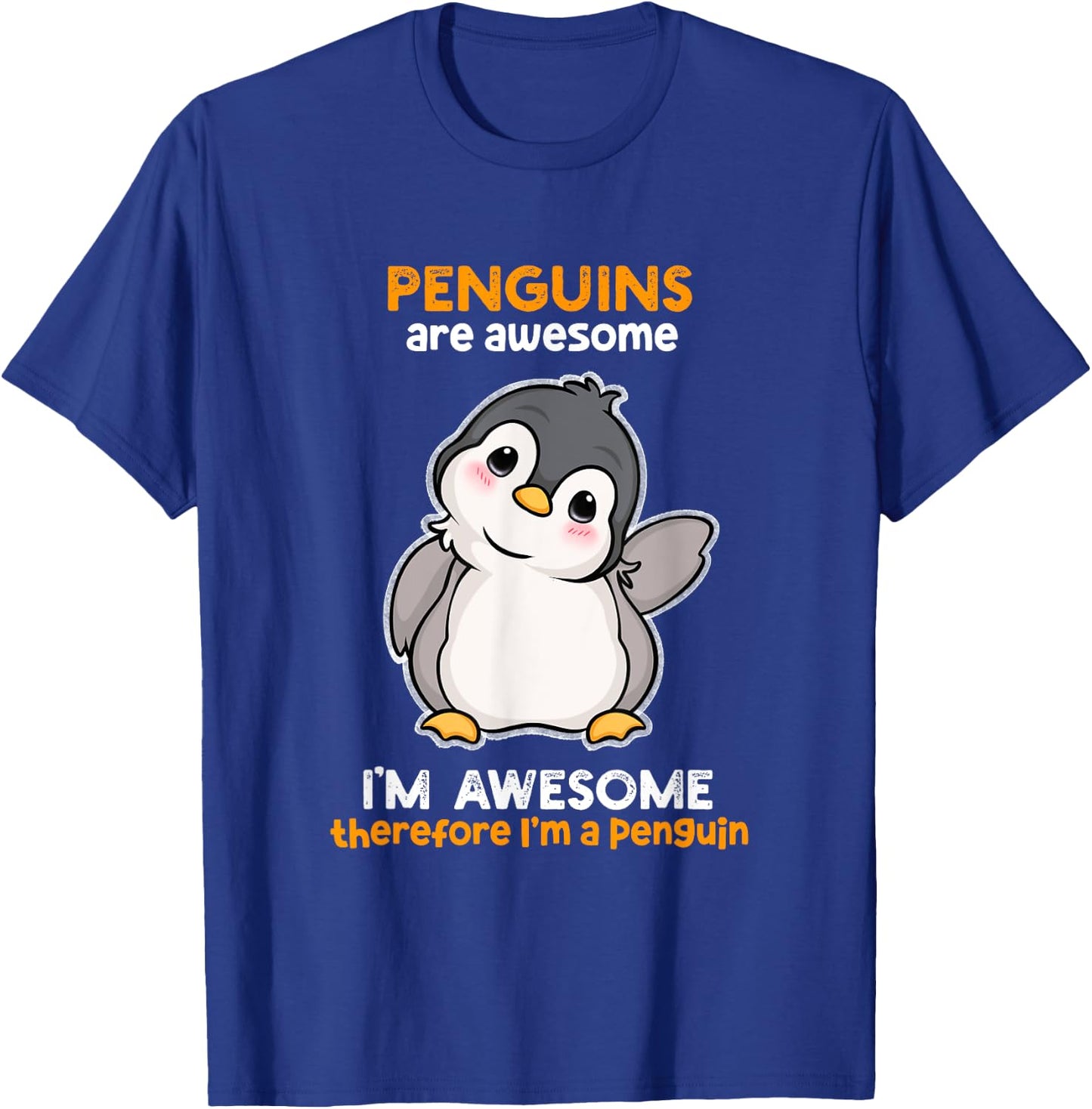 Penguins Are Awesome Girl Kids Boys Women Penguin T-Shirt - T-Shirt | Royal