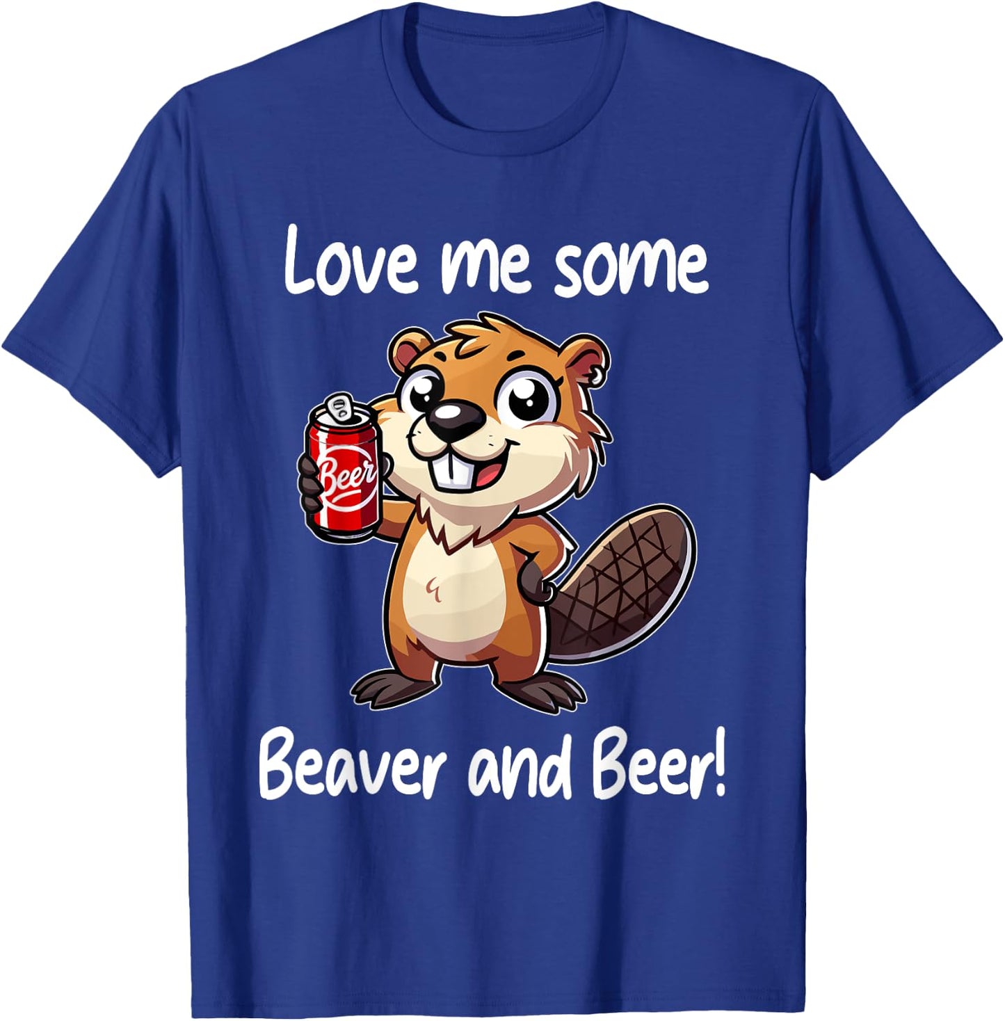 Funny Dorm Party Gag Gift Love Me Some Beaver and Beer T-Shirt - T-Shirt | Royal