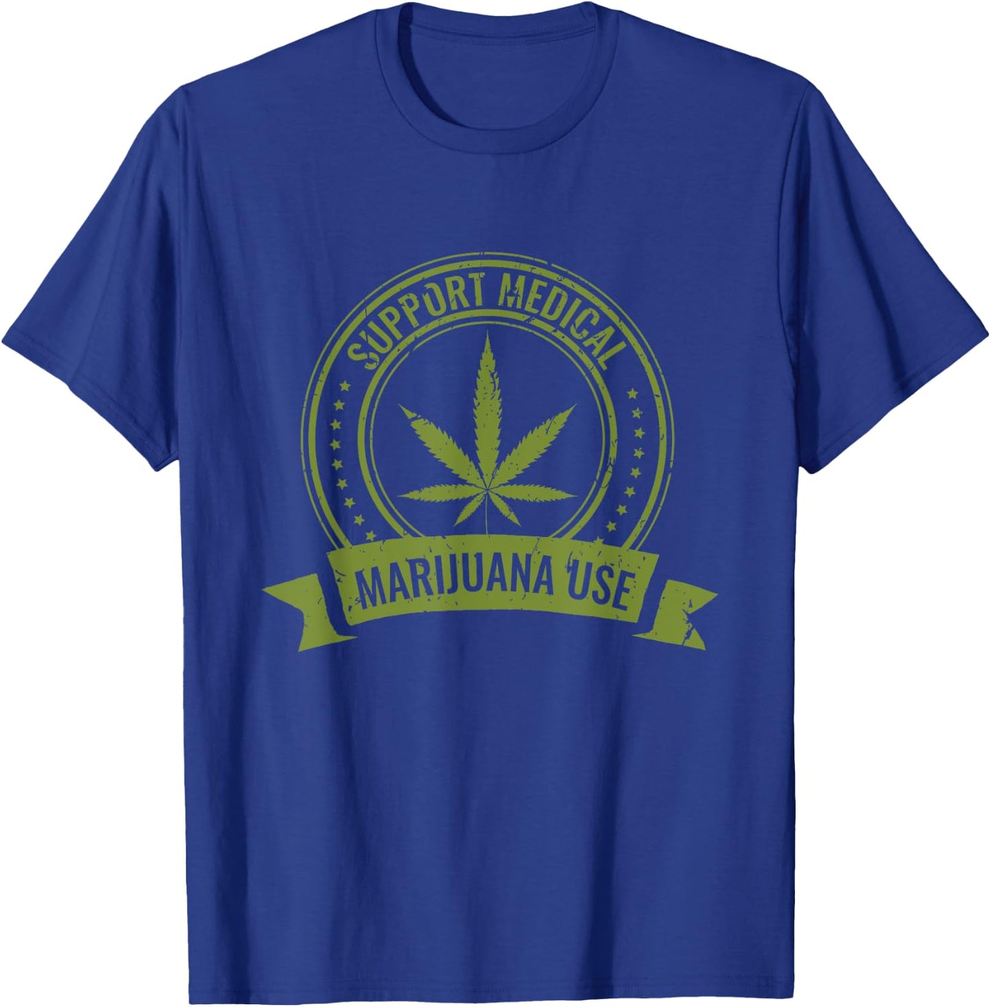 Support Medical Marijuana Use | Cannabis 420 Pot Stoner T-Shirt - T-Shirt | Royal