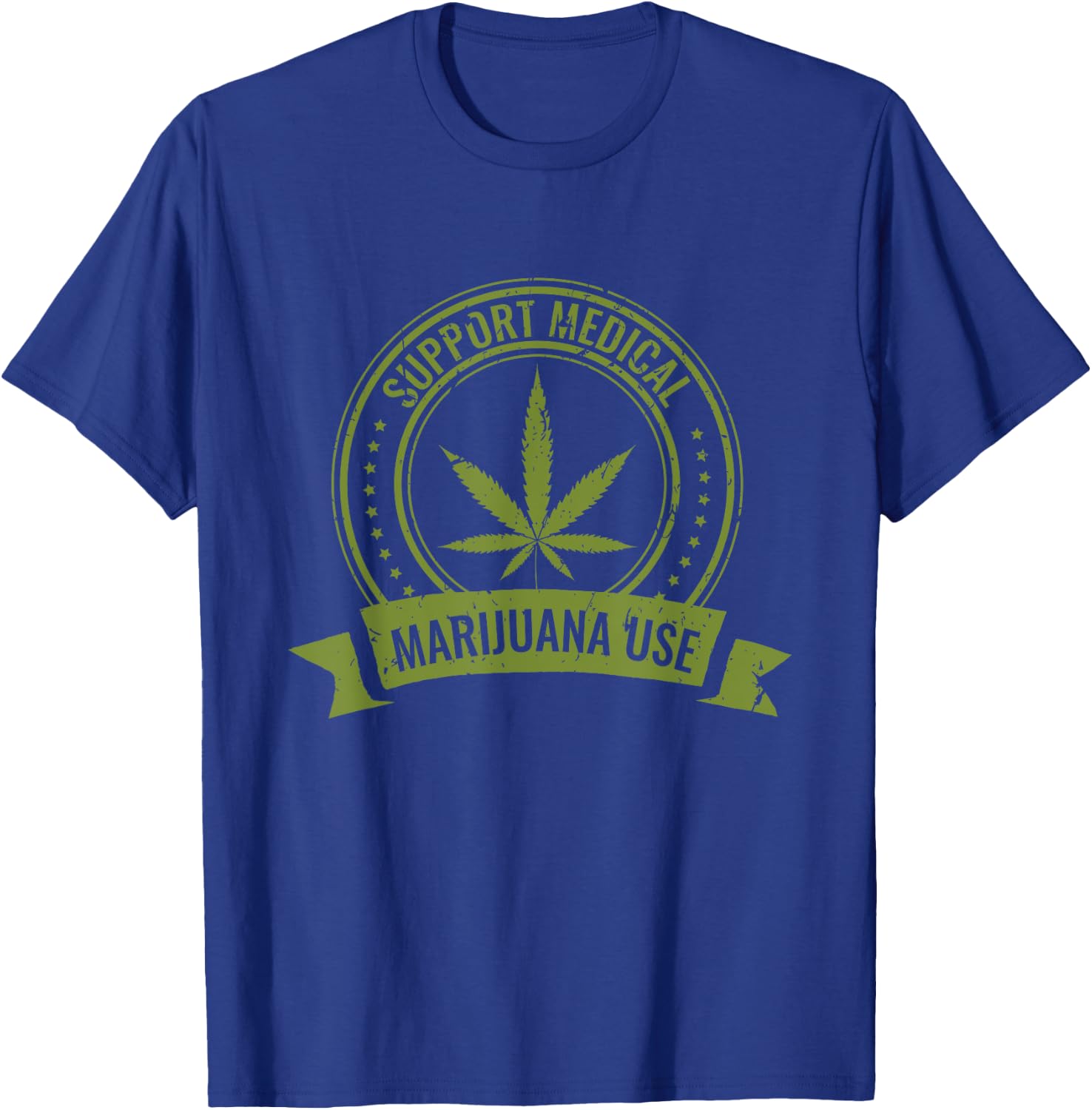Support Medical Marijuana Use | Cannabis 420 Pot Stoner T-Shirt - T-Shirt | Royal