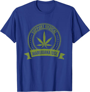 Support Medical Marijuana Use | Cannabis 420 Pot Stoner T-Shirt - T-Shirt | Royal