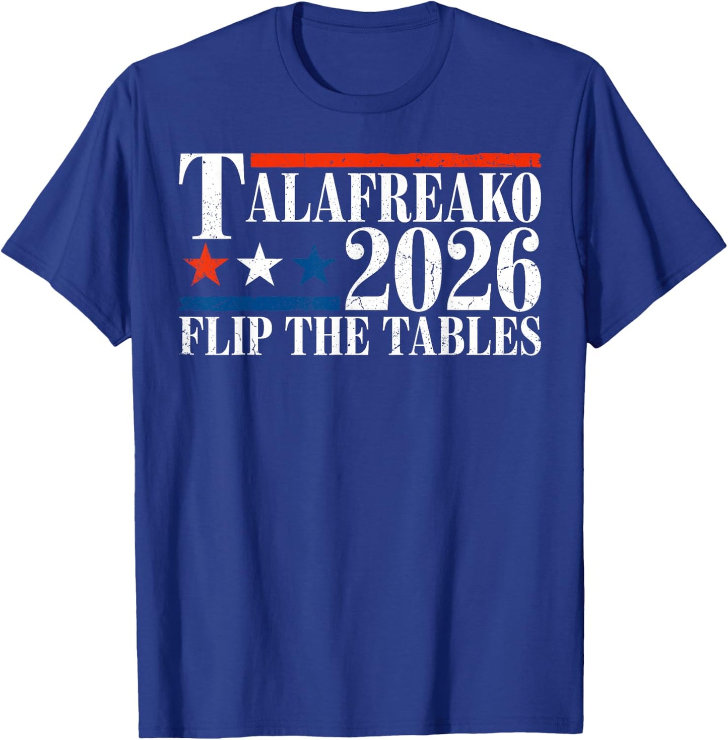 James Talarico 2026 Texas Senate Talafreako Flip The Tables T-Shirt - T-Shirt | Royal