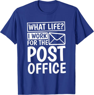 What Life I Work For The Post Office, Postal Worker T-Shirt - T-Shirt | Royal