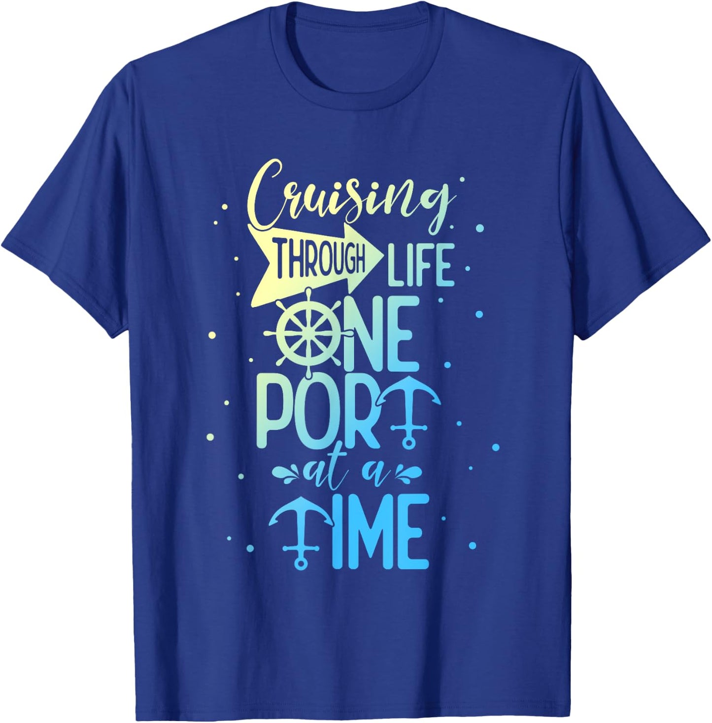 Cruising Through Life One Port at A Time Funny Cruise T-Shirt - T-Shirt | Royal