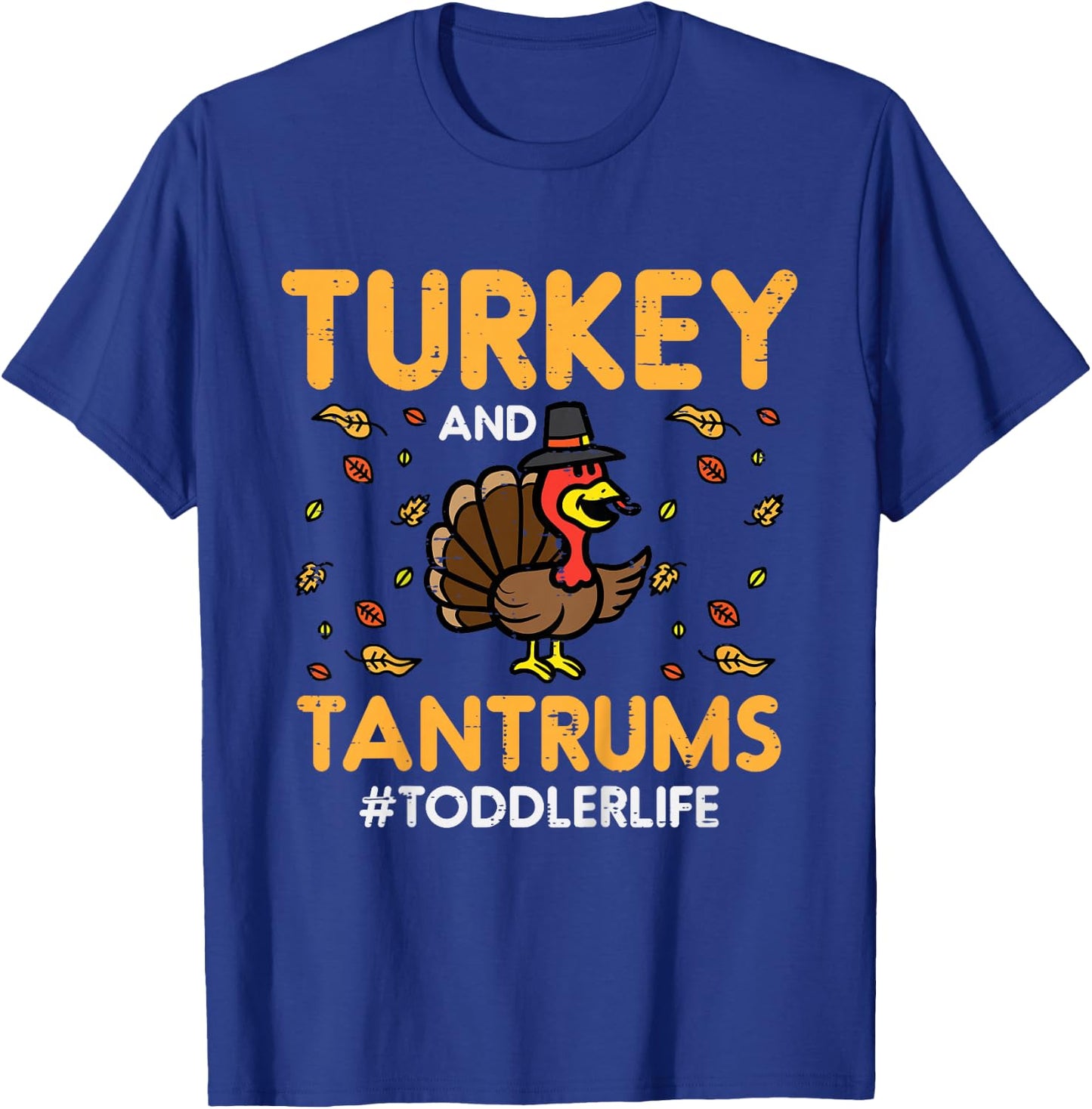 Kids Thanksgiving Turkey Tantrums Toddler Life Fall Boys Kids T-Shirt - T-Shirt | Royal