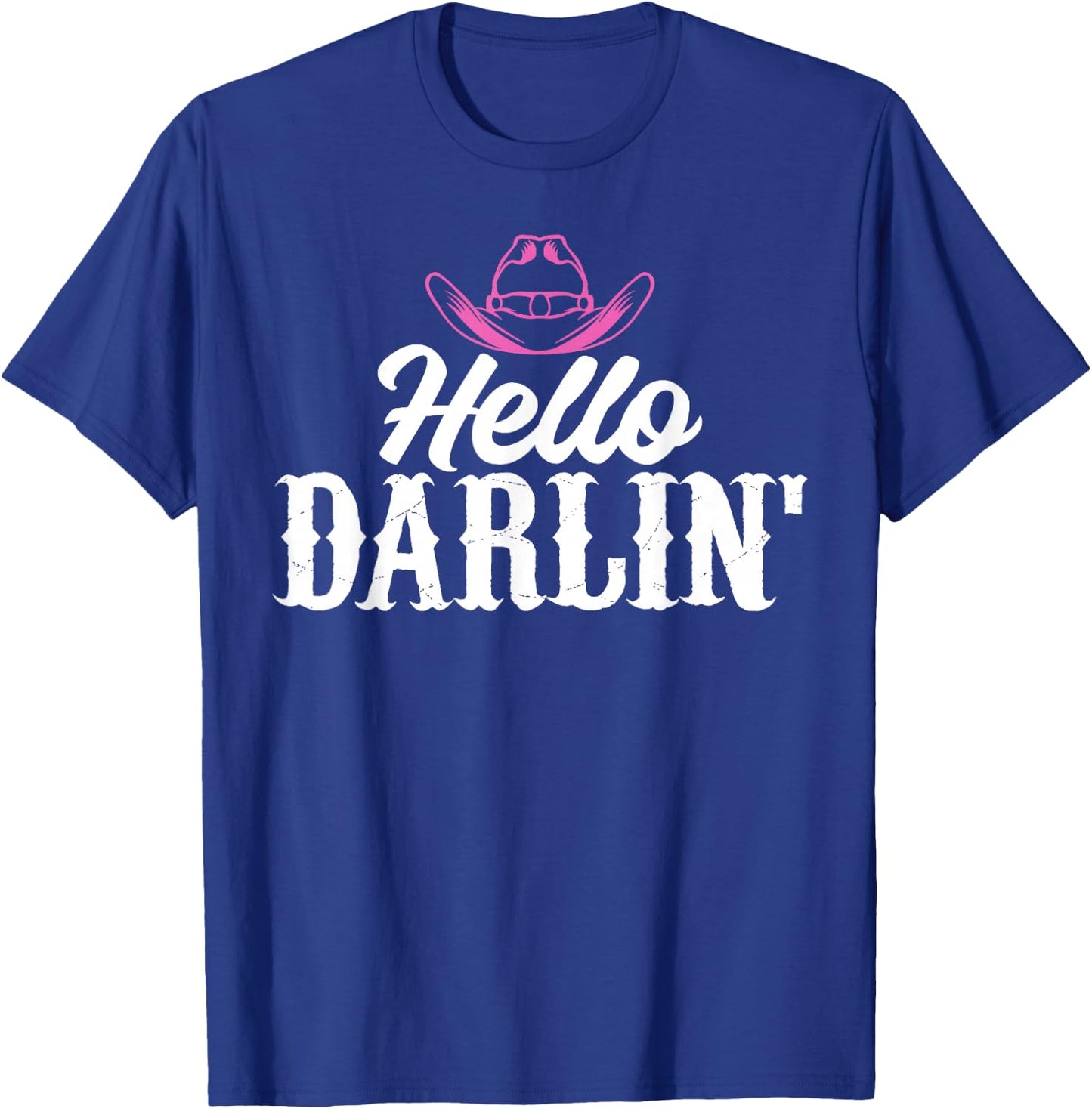 Hello Darling Humorous Graphic for Country Girls T-Shirt - T-Shirt | Royal