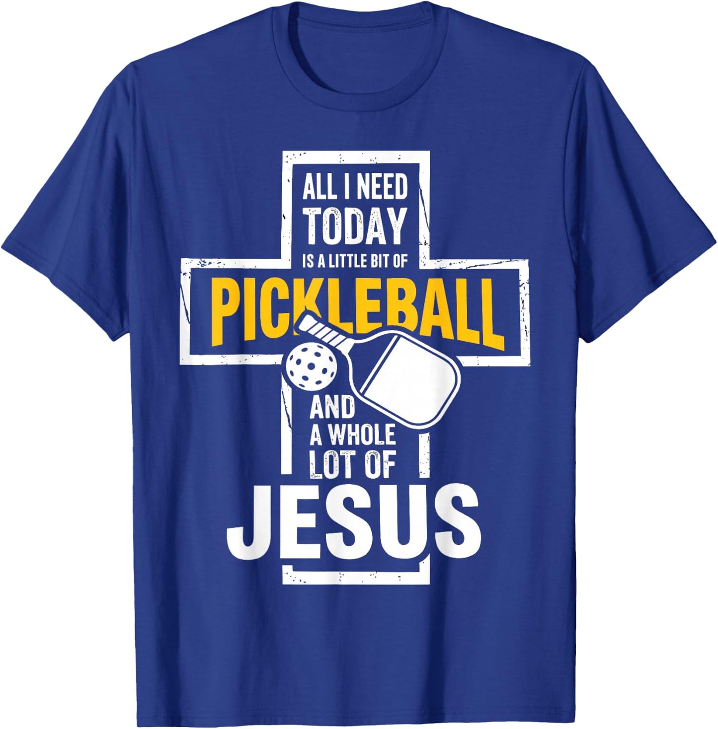 All I Need Today is Pickleball and Jesus Christian Faith T-Shirt - T-Shirt | Royal
