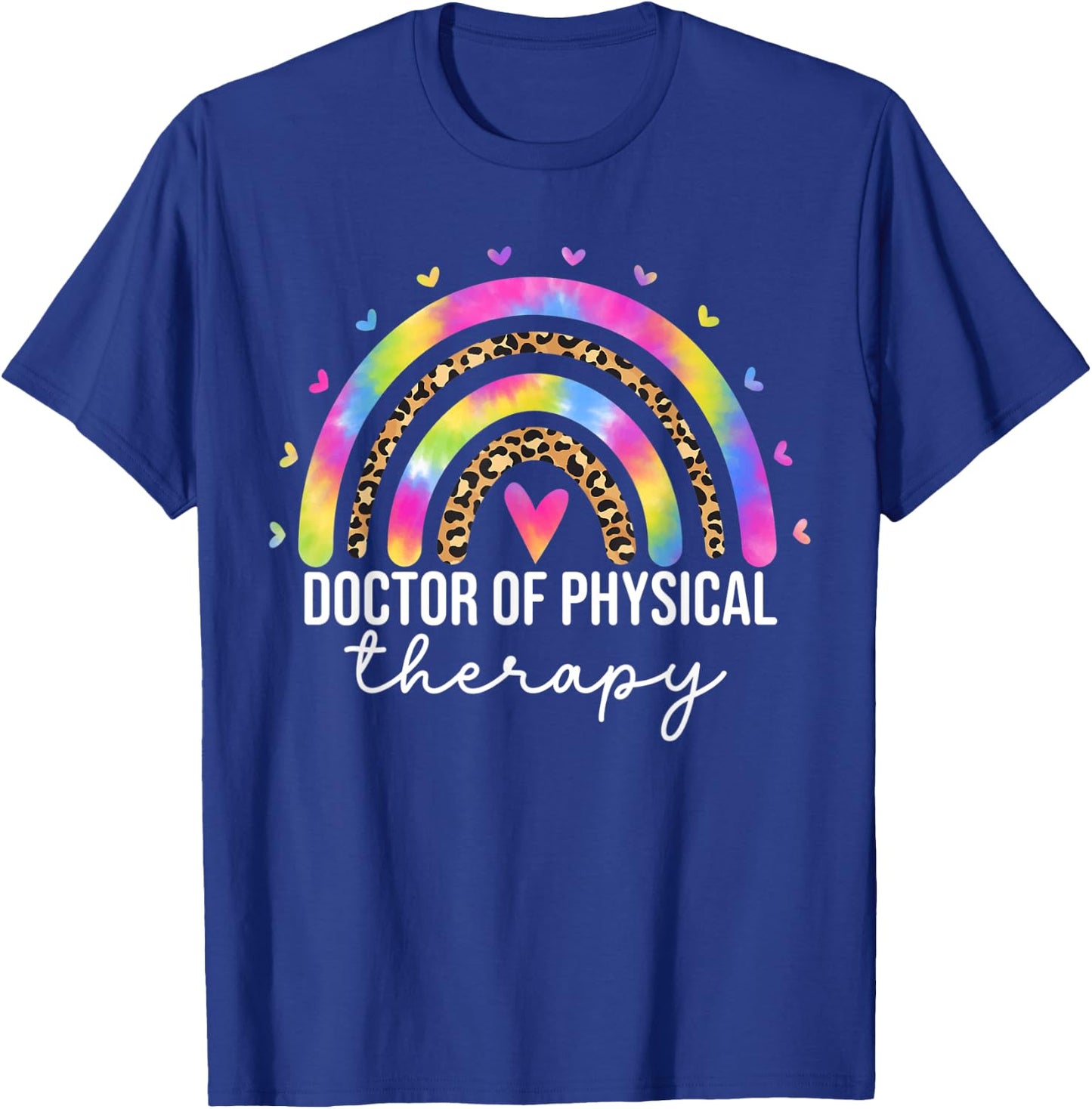 Doctor of Physical Therapy Therapist DPT Graduation Rainbow T-Shirt - T-Shirt | Royal