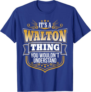 its a Walton thing you wouldnt understand Walton T-Shirt - T-Shirt | Royal