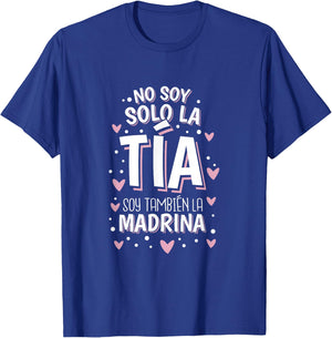 No Soy Solo La Tia Soy La Madrina T-Shirt - T-Shirt | Royal
