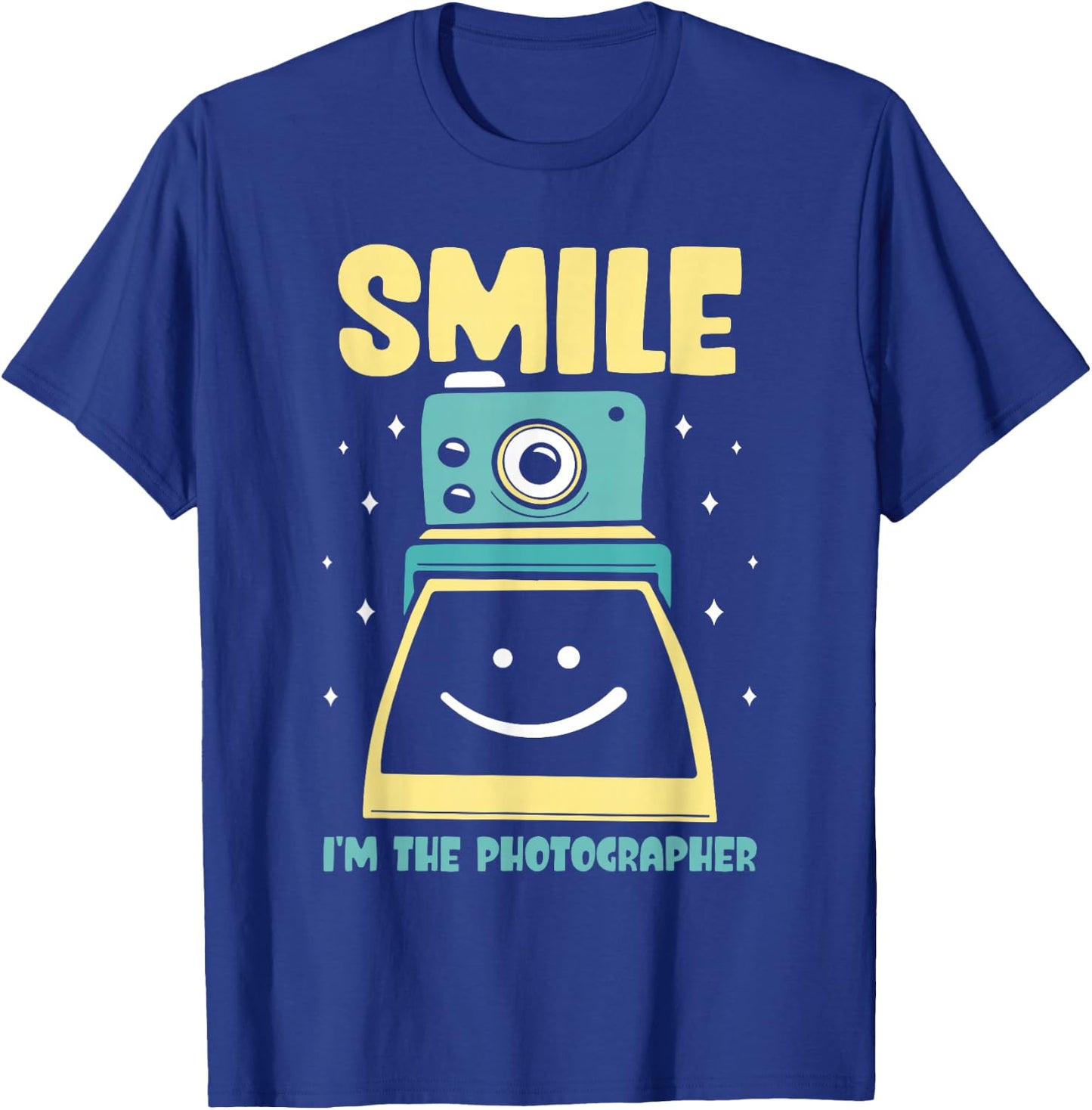 Smile I'm The Photographer Photographers Camera Photography T-Shirt - T-Shirt | Royal