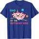 Dad Of The Birthday Girl Axolotl T-Shirt - T-Shirt | Royal