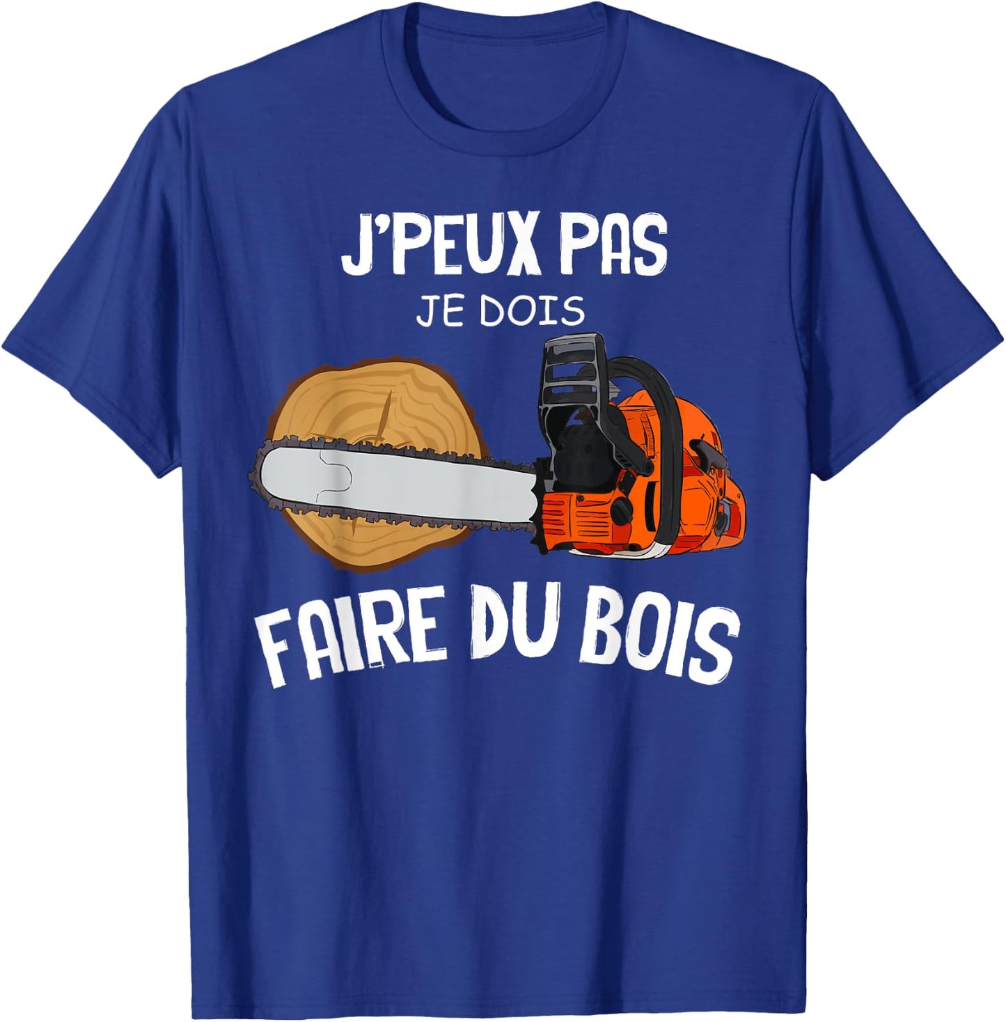 Je Fais Du Bois Passion Lumberjack Wood Craft Forest , Black, S T-Shirt - T-Shirt | Royal