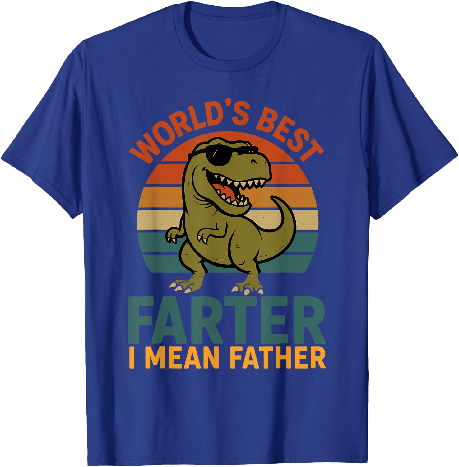 World's Best Farter I Mean Father Fathers Day Dad Dinosaur T-Shirt - T-Shirt | Royal