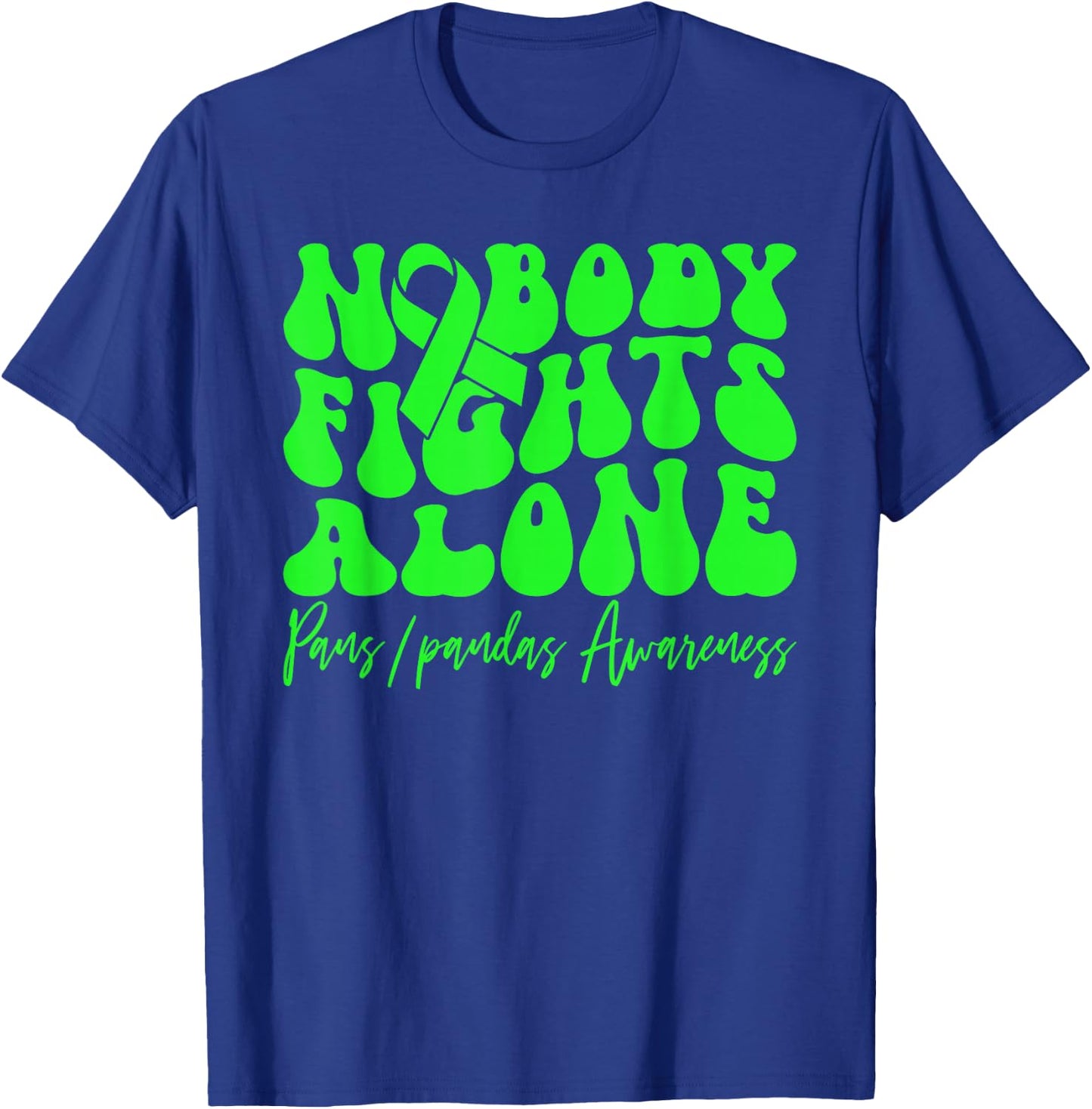 PANS-PANDAS Awareness Nobody Fights Alone T-Shirt - T-Shirt | Royal