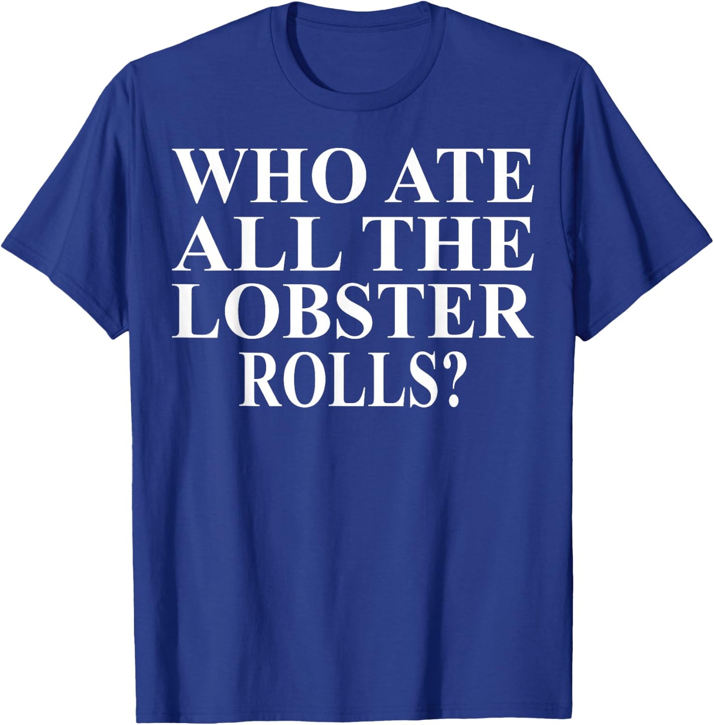 Lobster Roll Apparel | Novelty Funny Rolls Lover Design T-Shirt - T-Shirt | Royal