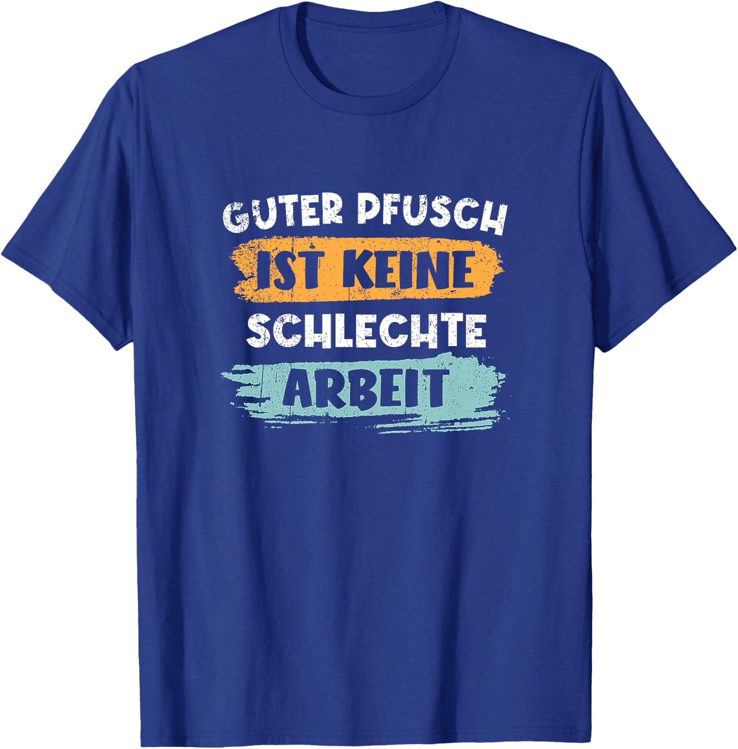 Guter Pfusch Ist Keine Schlechte Arbeit Handwerker Premium T-Shirt - T-Shirt | Royal