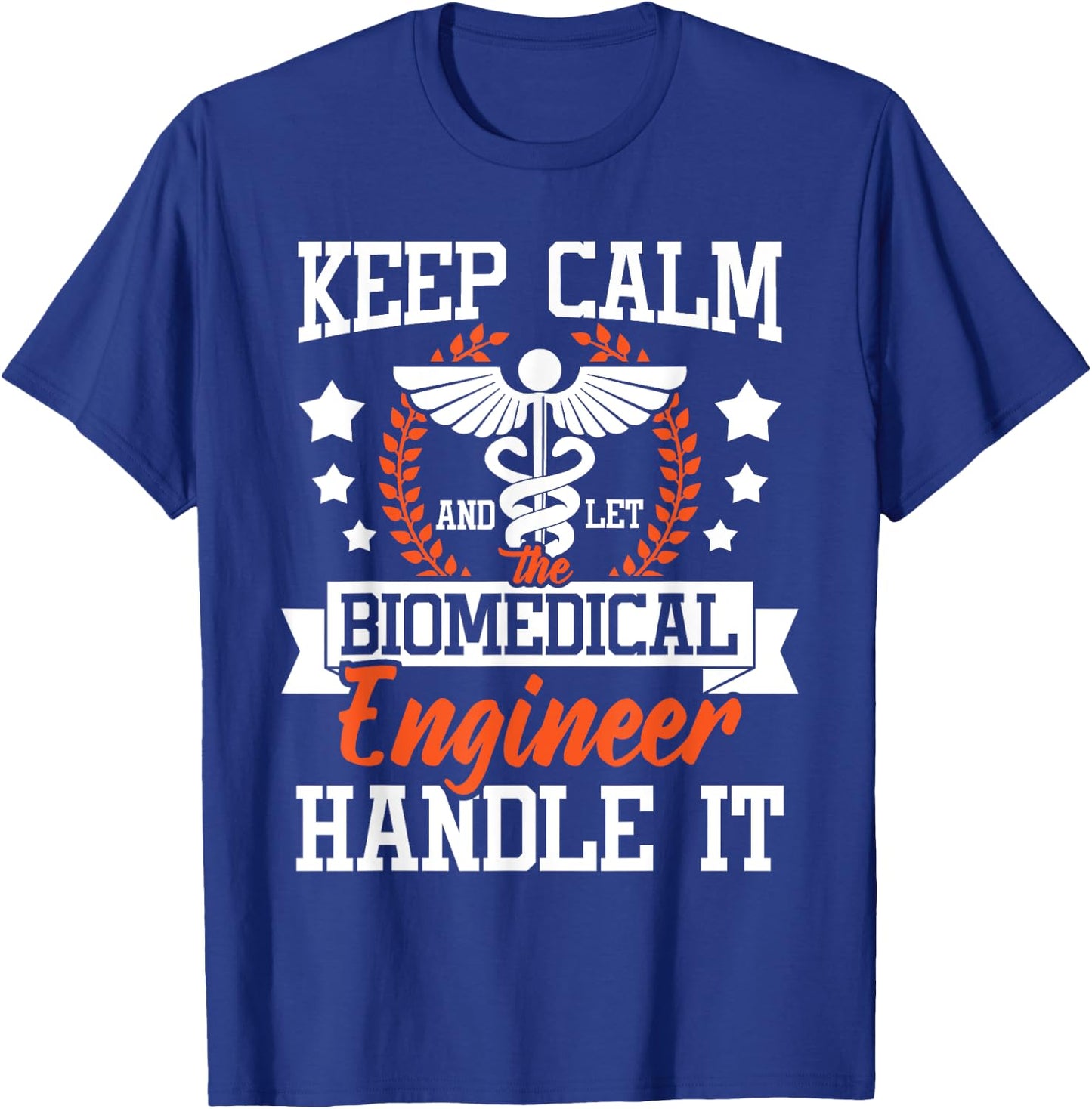 Let The Biomedical Engineer Handle It - Bioengineer Biomed T-Shirt - T-Shirt | Royal
