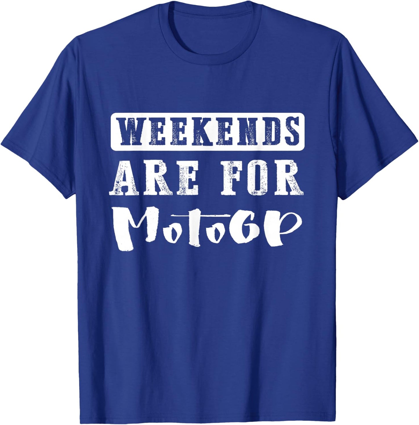Weekends Are For Motogp Funny Gift , black T-Shirt - T-Shirt | Royal