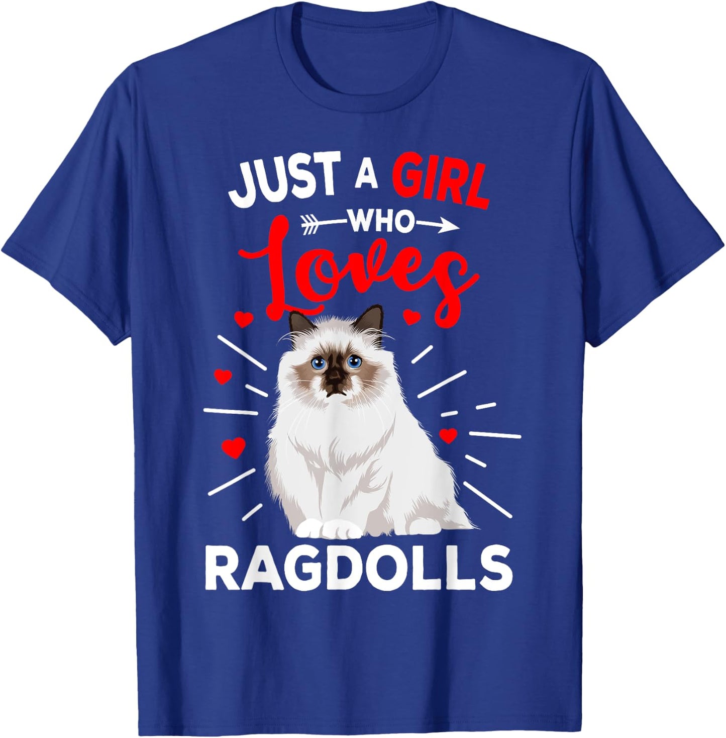 Ragdoll Cat Just A Girl Who Loves Ragdolls Cat Lover T-Shirt - T-Shirt | Royal