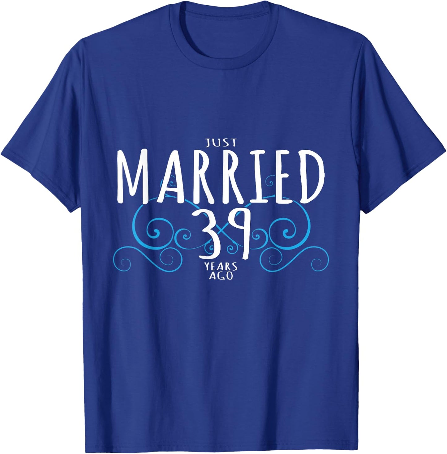 39th Anniversary Couple Design Just Married 39 Years Ago T-Shirt - T-Shirt | Royal