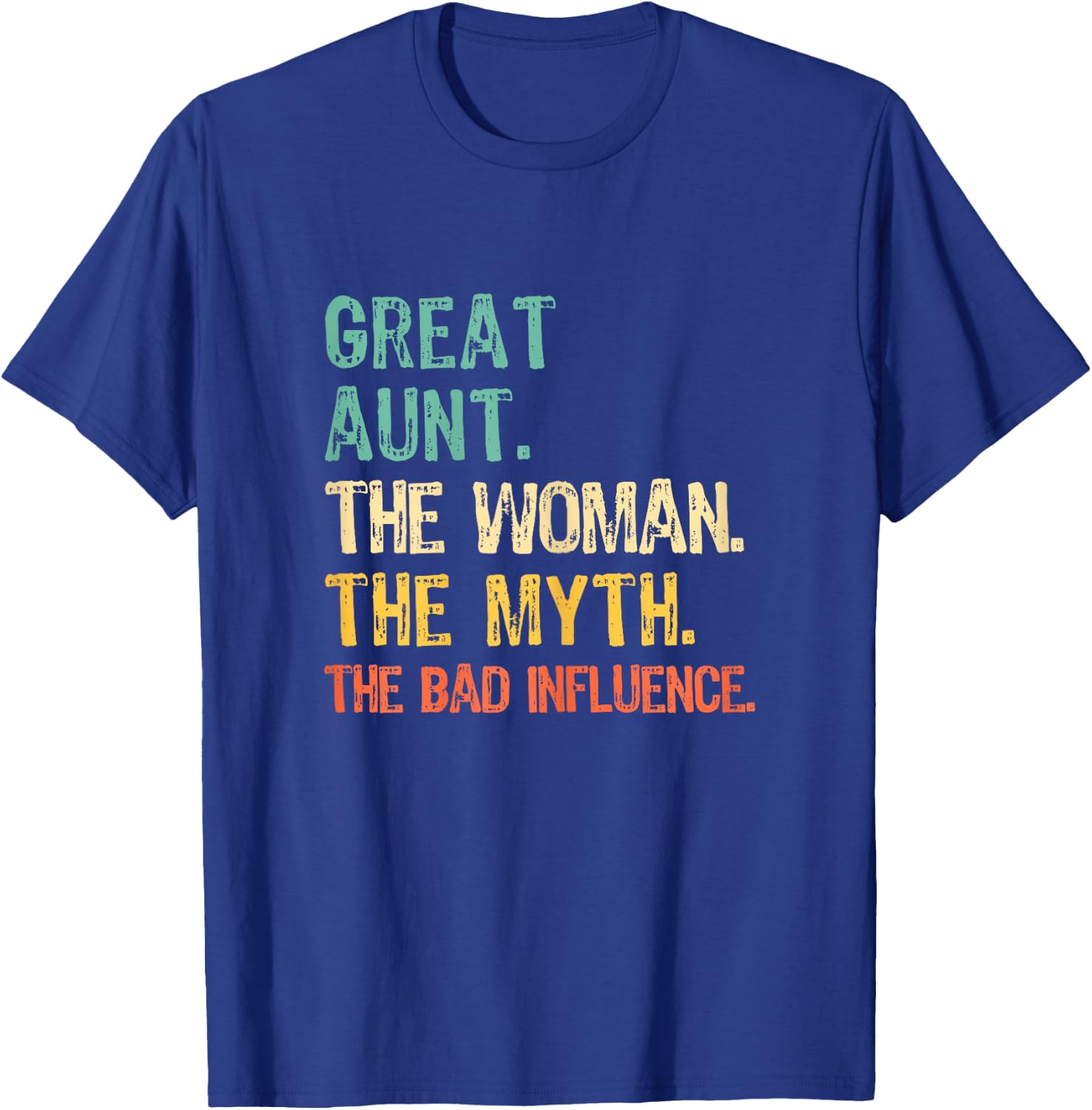 Great Aunt The Woman The Myth Bad Influence Funny Retro T-Shirt - T-Shirt | Royal