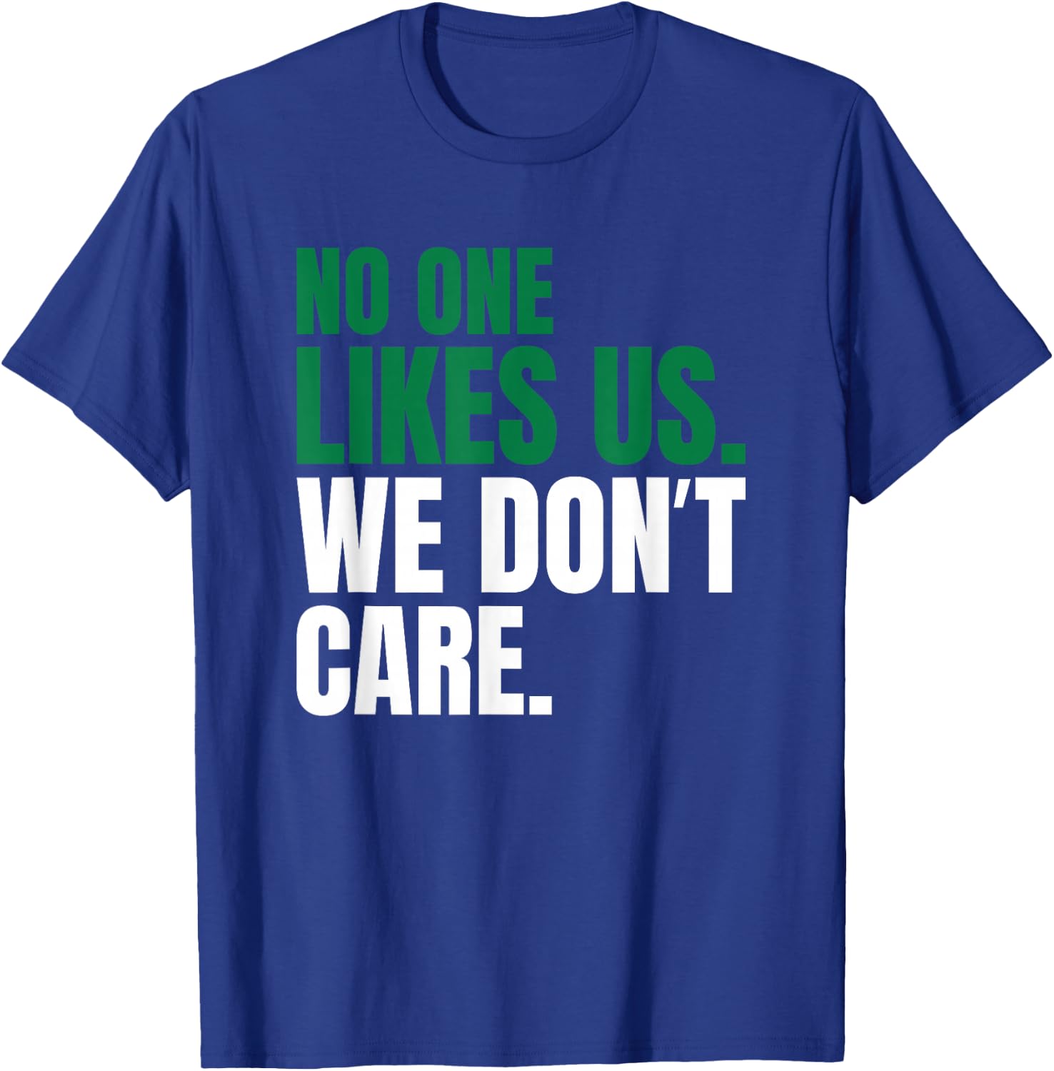 No One Likes Us We Don't Care Motivational Vintage Philly T-Shirt - T-Shirt | Royal