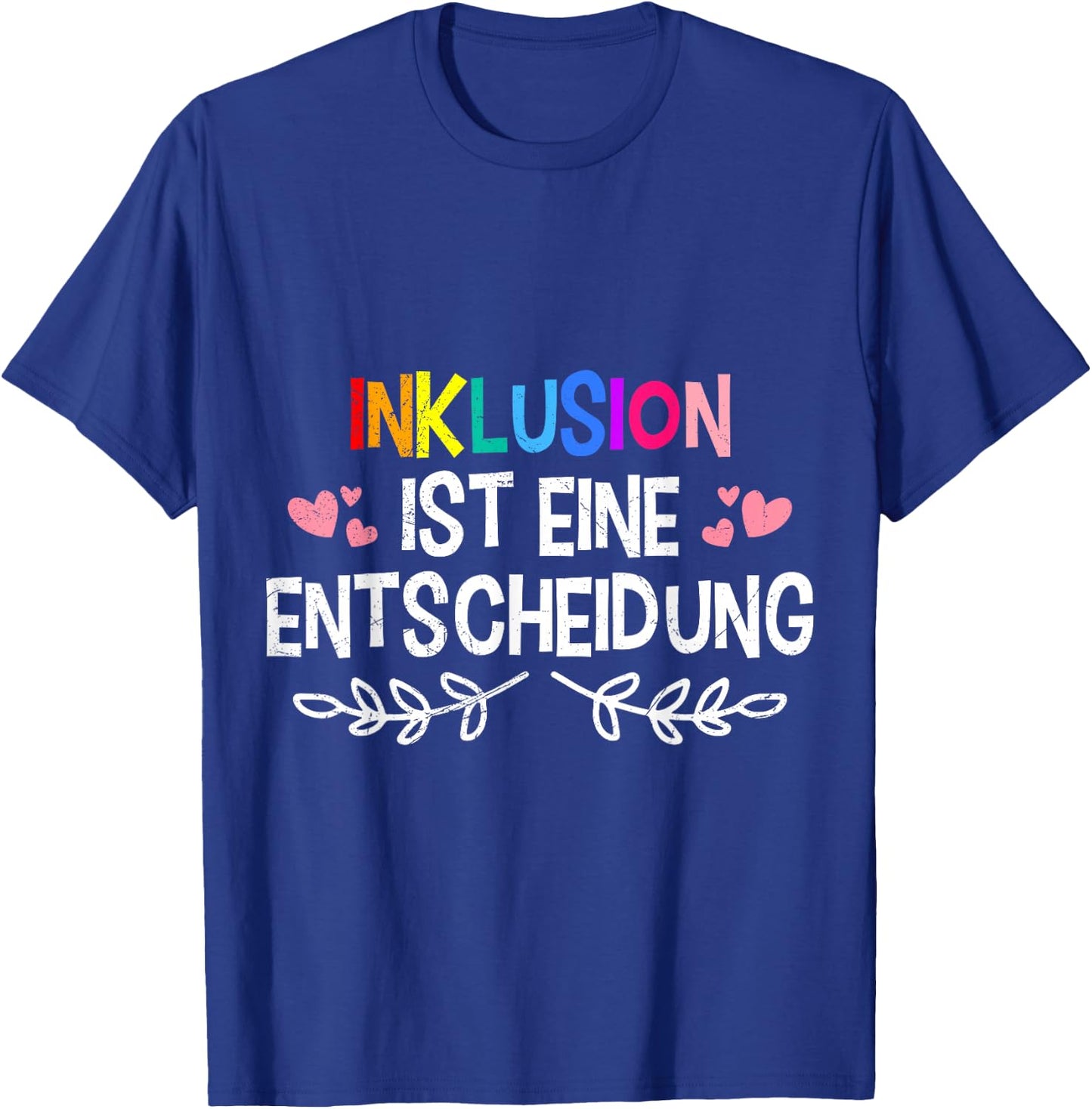 Inclusion is a Decision Solidarity Acceptance , black T-Shirt - T-Shirt | Royal